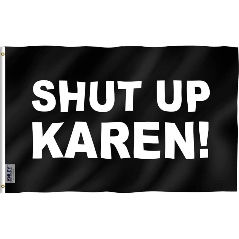 Shut Up Karen
